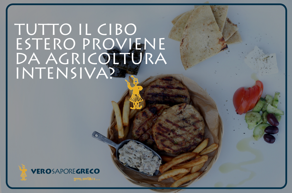 Tutto il cibo estero proviene da agricoltura intensiva?