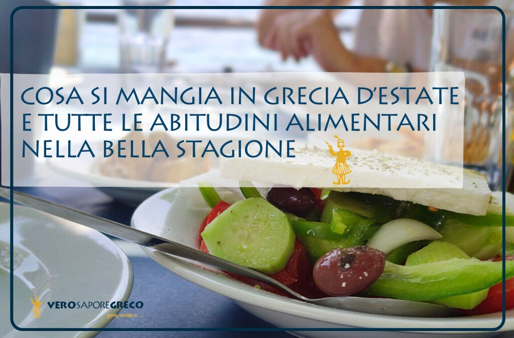 Cosa si mangia in Grecia d’estate e tutte le abitudini alimentari nella bella stagione