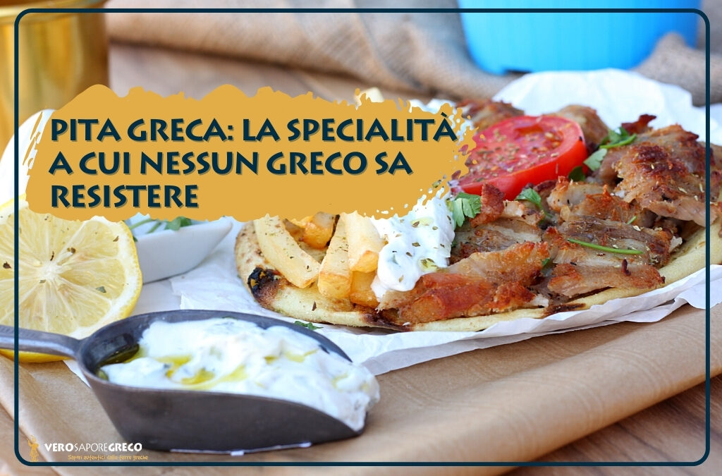 Pita Greca: La specialità a cui nessun greco sa resistere