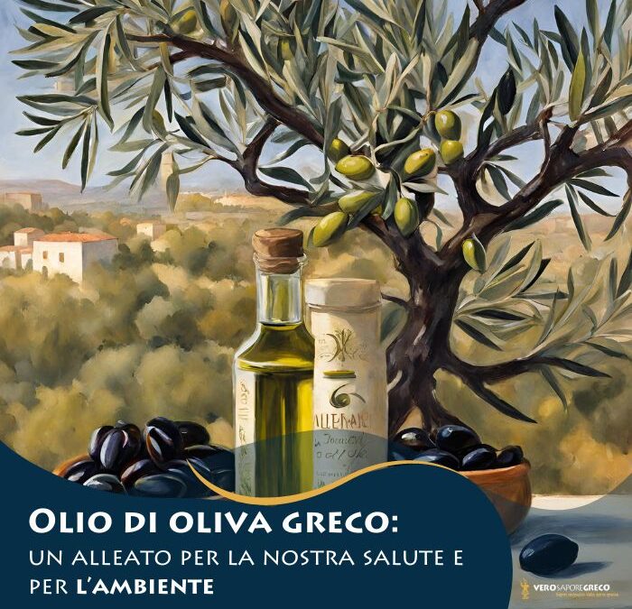 Olio di oliva greco: un alleato per la nostra salute e per l’ambiente